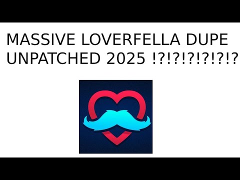 Loverfella Dupe!! ( Unpatched. )