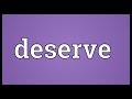 Deserve Meaning