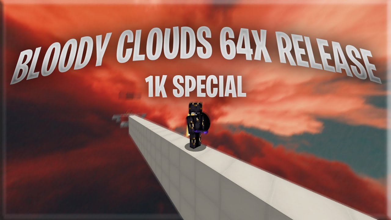 Bloody Clouds 64x I 1K Special
