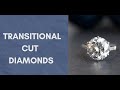 ALL ABOUT: Transitional Cut Diamonds