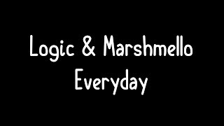 Logic &amp; Marshmello - Everyday Lyrics