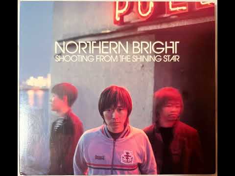 NORTHERN BRIGHT - ~ SEE YOU TOMORROW
