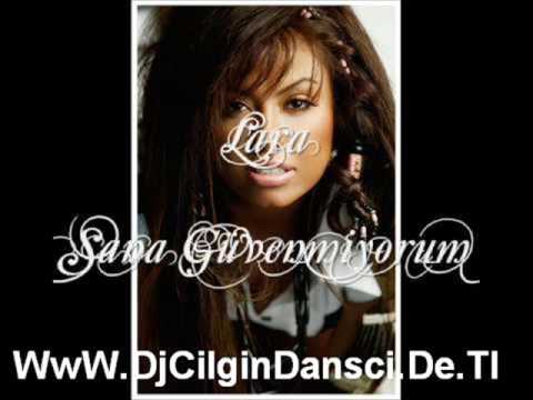 Dj Cilgin Dansci Vs Lara Sana Güvenmiyorum(Break Mix)