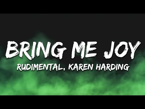 Rudimental, Karen Harding - Bring Me Joy (Lyrics)