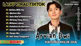 Download lagu Arvian Dwi - HATIMU MILIK DIA | AJARKAN AKU | BINTANG YANG HILANG | MELEPAS LAJANG |POP INDO TERBARU mp3