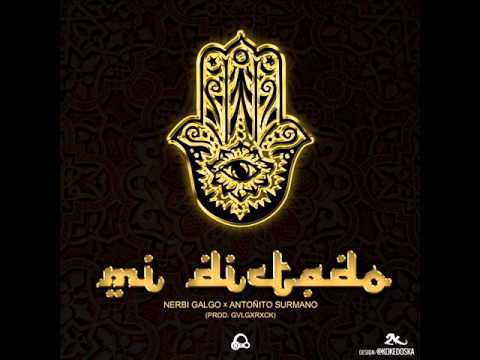 Nerbi Galgo & Antoñito Surmano - Mi dictado ( Prod Galgo Rock)