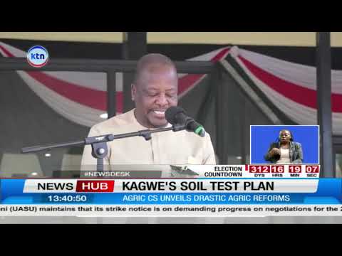 Agriculture CS Mutahi Kagwe Proposes Soil Testing Before Access to Subsidised Farm Inputs