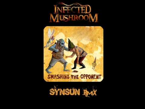 Infected Mushroom - Smashing The Opponent (SynSUN Remix)