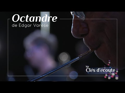 Octandre d’Edgar Varèse (4/4) I CLÉS D'ÉCOUTE - Ep.4