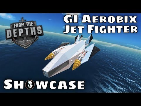 From The Depths - GI AEROBIX - The Best Jet Fighter I Have Made SHOWCASE!