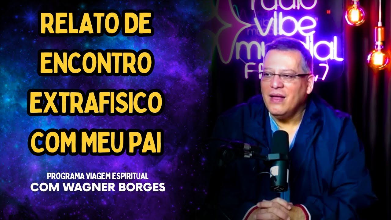 RELATO DE ENCONTRO EXTRAFISICO COM O MEU PAI