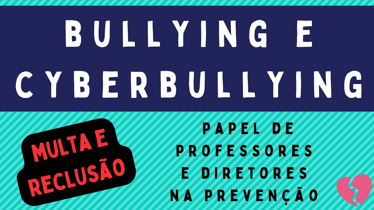 BULLYING e CYBERBULLYING - NOVA LEI PUNE COM MAIS RIGOR PRÁTICAS COMO ESSAS NAS ESCOLAS - É CRIME!!!
