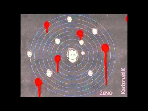 KarizmatiK - Ženo!