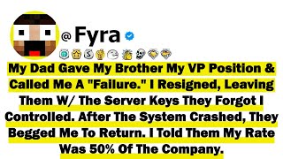 My Dad Gave My Brother My VP Position And Called Me A "Failure." I Resigned, Leaving Them With The..