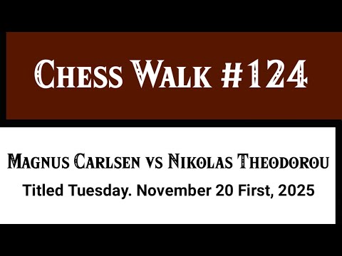 Magnus Carlsen vs Nikolas Theodorou • Titled Tuesday. November 20 First, 2025