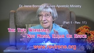 Part 1 (Rev. 11) THE TWO WITNESSES - NOT MOSES, ELIJAH OR ENOCH