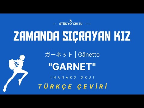 Zamanda Sıçrayan Kız - ガーネット (Gānetto) "GARNET" | Türkçe Çeviri (Kapanış Şarkısı)