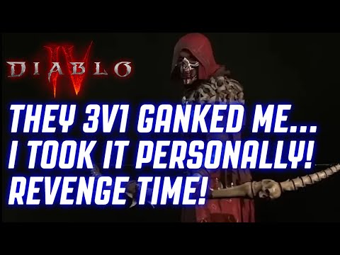 DIABLO 4 PVP - THEY 3v1 GANKED ME...I TOOK IT PERSONALLY! REVENGE TIME!