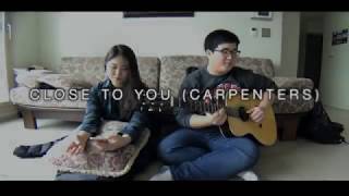 Close To You (Carpenters) ft. Laura Hyerim Kim