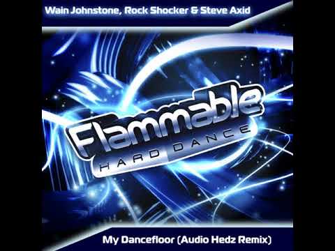 ‎Wain Johnstone, Rock Shocker & Steve Axid - My Dancefloor [Audio Hedz Remix] **OUT NOW**