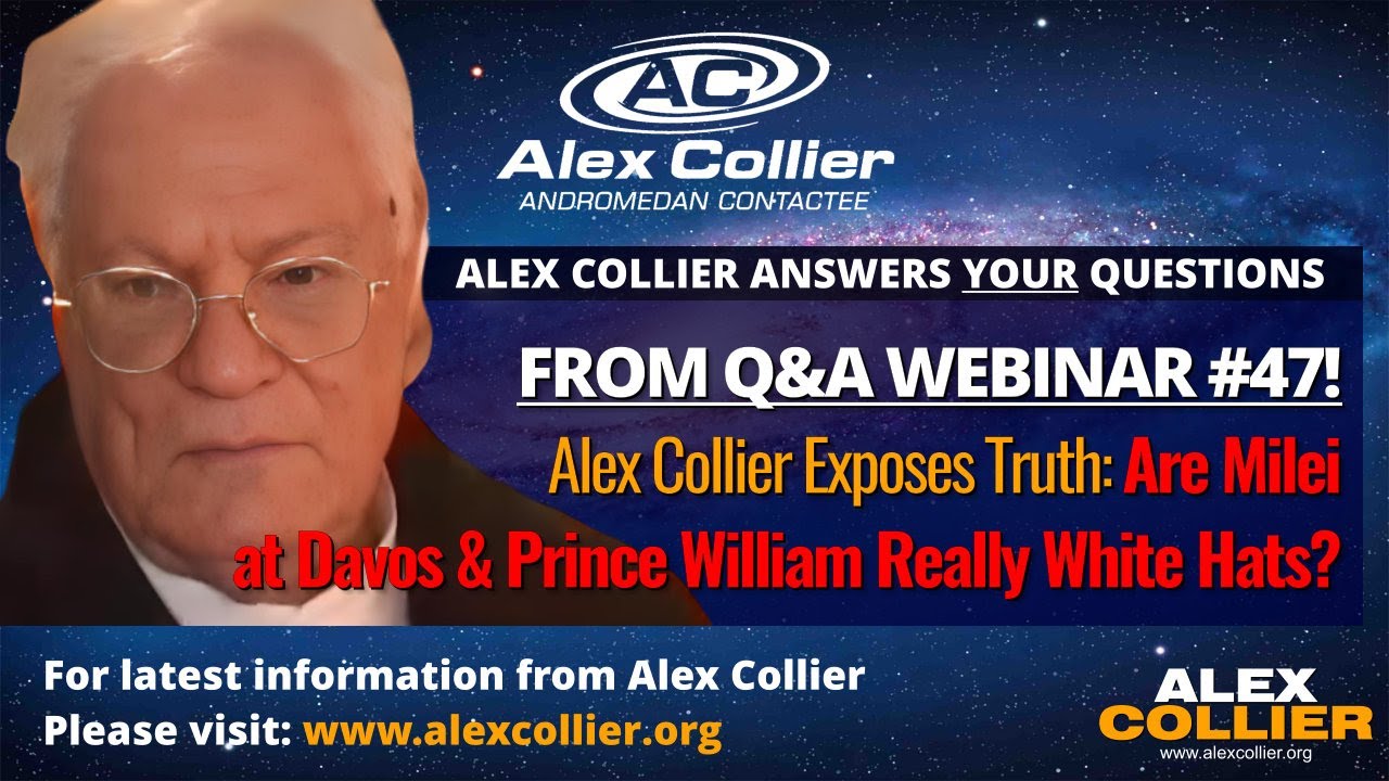 Alex Collier Exposes Truth: Are Milei at Davos & Prince William Really White Hats?