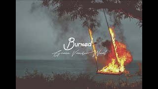 burned-grace vanderwaal 🏚️ lyrics
