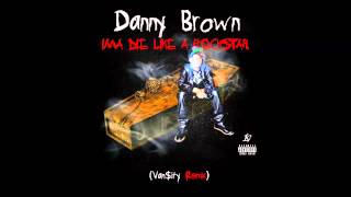 Danny Brown - Ima Die Like A Rockstar (LARRY LUXX Remix)