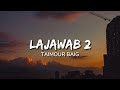 Taimour Baig - Lajawab 2 (Lyrics)