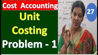 27. Unit Costing - Problem Number : 1 from Cost Accounting