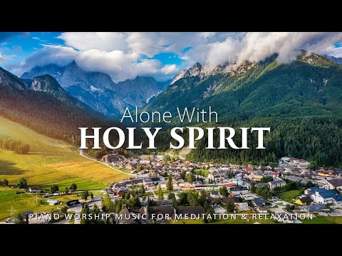 Alone With Holy Spirit | Inspiring Bible Verses & Soft Worship Piano Music 24/7 | Christian Piano