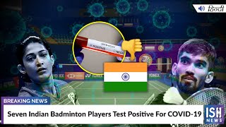 Seven Indian Badminton Players Test Positive For COVID-19