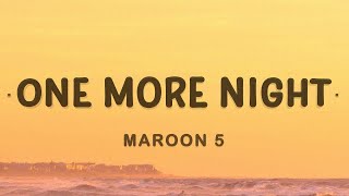 [1 HOUR 🕐] Maroon 5 - One More Night (Lyrics)