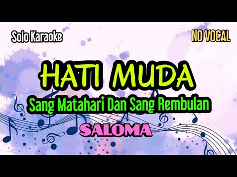 Solo Karaoke "Hati Muda" (Sang Matahari Dan Sang Rembulan) SALOMA