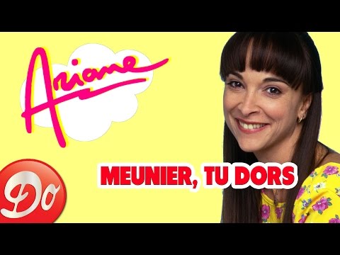 Ariane : Meunier tu dors (Comptine officielle)