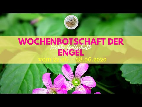 Wochenbotschaft der Engel vom 22.06. - 28.06.2020 ✨incl. Blockadenlösung