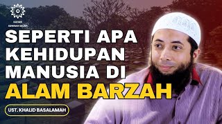 Download lagu Seperti Apa Kehidupan Manusia di Alam Barzah ? - Ust. Khalid Basalamah mp3