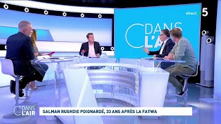 Salman Rushdie poignardé, 33 ans après la fatwa #cdanslair 13.08.2022