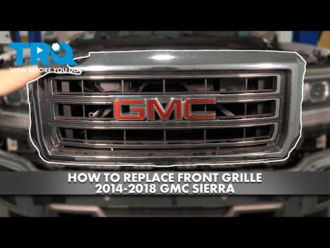 How to Replace Front Grille 2014-2018 GMC Sierra