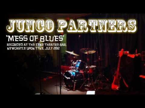 The Junco Partners - Mess Of Blues