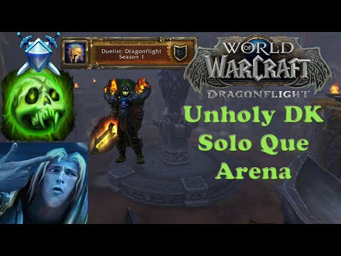 WoW Dragonflight - Solo Que Shuffle Unholy DK Arena