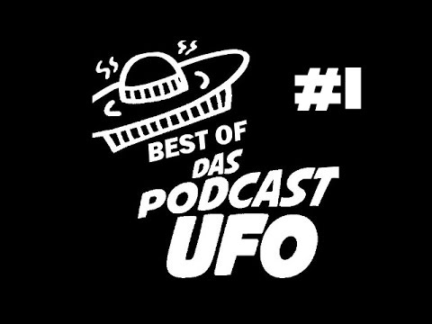 Best Of "Das Podcast UFO" | #1