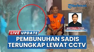 Detik-detik Pembunuhan di Siak & Jasad Korban Dikubur di Halaman Rumah Tersangka, CCTV Jadi Kunci