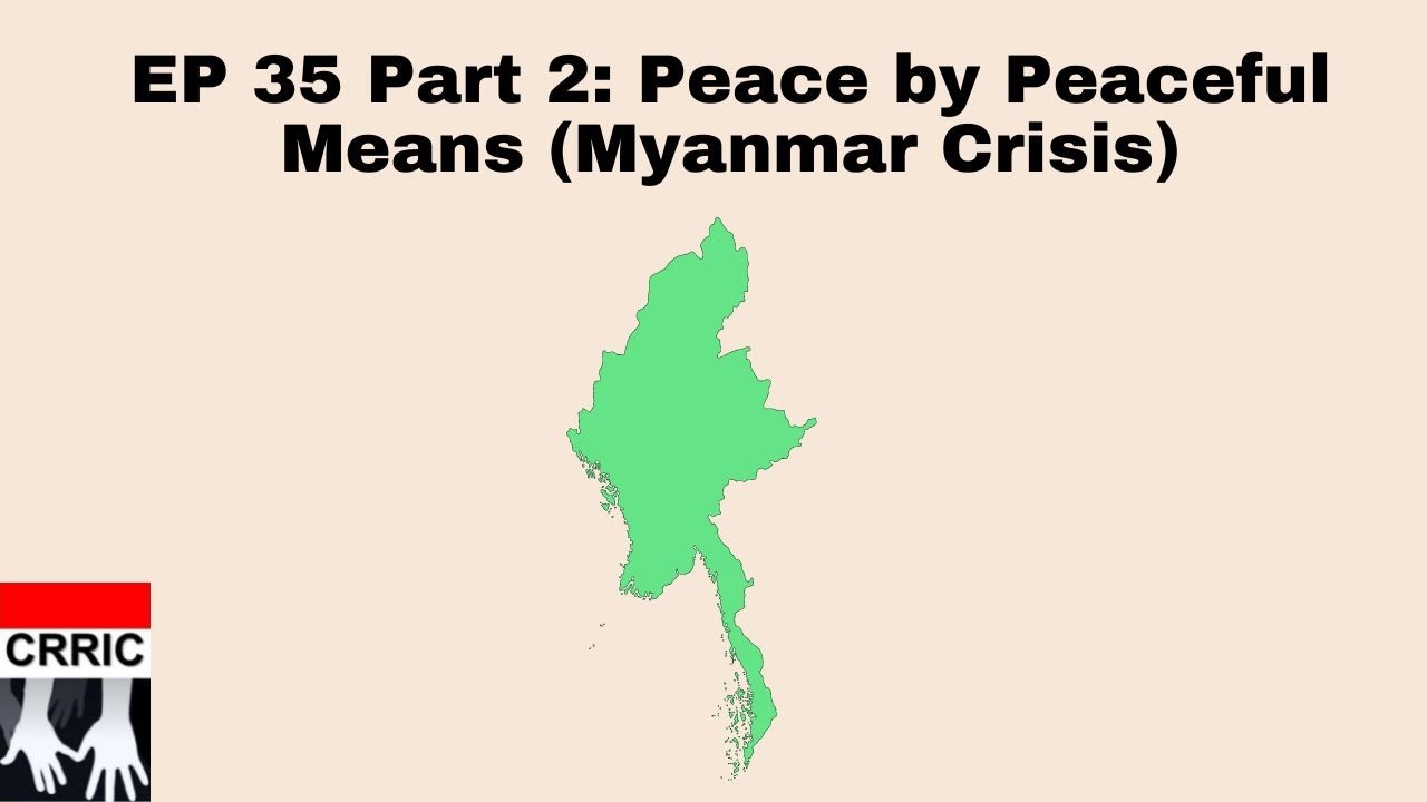 Peace by Peaceful Means (Myanmar Crisis)