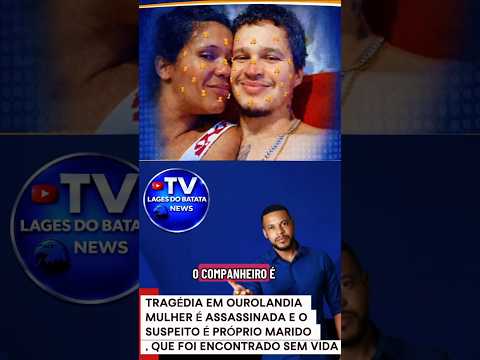 Tragédia em Ourolândia #viralvideo #viralshort #tvlagesdobatata #feminicídio #Ourolândia