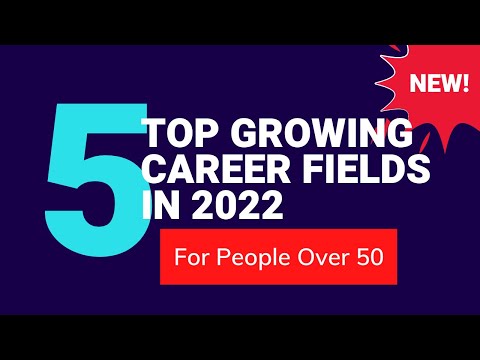 , title : 'Top 5 Growing Career Fields in 2022 for People Over 50'