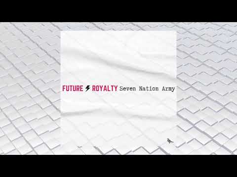 Future Royalty - Seven Nation Army | The White Stripes Cover (Official Video)