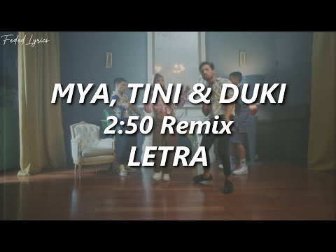 MYA, TINI & DUKI - 2:50 Remix 🔥| LETRA