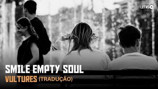 Smile Empty Soul - Vultures (Tradução)