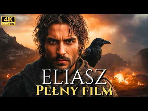 ELIASZ 2025 | Pełny film 4K | Prorok ognia i wicher, który go uniósł