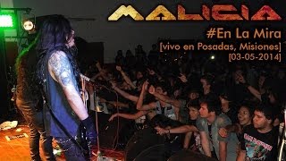 MALICIA - En La Mira (vivo en Posadas, Misiones 03-05-2014)